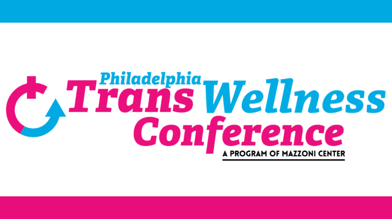 Philadelphia Trans Wellness Conference